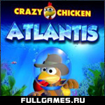 Crazy Chicken Atlantis