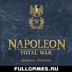 Napoleon: Total War. Imperial Edition
